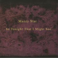 Виниловая пластинка Mazzy Star / So Tonight That I Might See (LP)