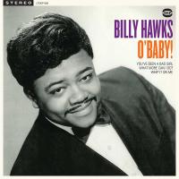 Виниловая пластинка BILLY HAWKS / O'BABY! (1LP)