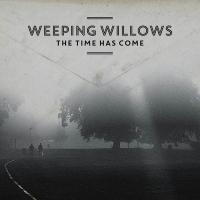 Виниловая пластинка WEEPING WILLOWS / TIME HAS COME (1LP)