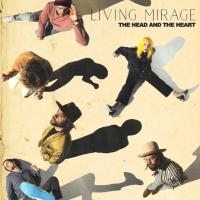Компакт-диск The Head And The Heart / Living Mirage (CD)