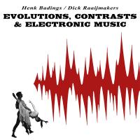 Виниловая пластинка Henk Badings / Dick Raaijmakers / Evolutions Contrasts and Electronic Music (LP)
