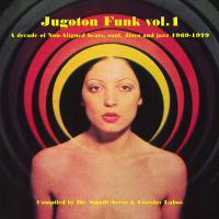 Виниловая пластинка VARIOUS ARTISTS / JUGOTON FUNK VOL.1 - A DECADE OF NON-ALIGNED BEATS, SOUL, DISCO AND JAZZ 1969-1979 (2LP)