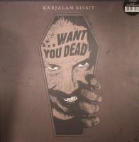 Виниловая пластинка SISSIT KARJALAN / WANTS YOU DEAD (1LP)