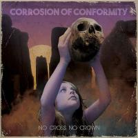 Компакт-диск Corrosion Of Conformity / No Cross No Crown (RU)(CD)