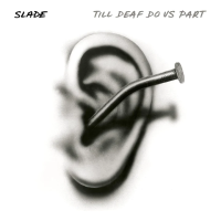 Виниловая пластинка Slade / Till Deaf Do Us Part  (Limited White / Black Splatter Vinyl) (1LP)