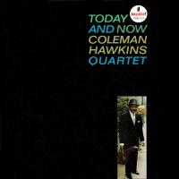 Виниловая пластинка Coleman Hawkins Quartet / Today And Now (1LP) Виниловая пластинка Coleman Hawkins Quartet / Today And Now (1LP)