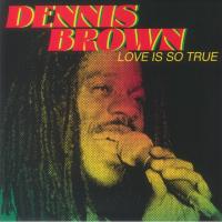 Виниловая пластинка Dennis Brown / Love Is So True (1LP)