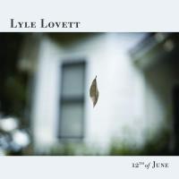 Виниловая пластинка Lyle Lovett / 12th of June (1LP)