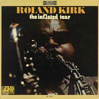 Виниловая пластинка Roland Kirk / The inflated tear (analogue) (1LP)
