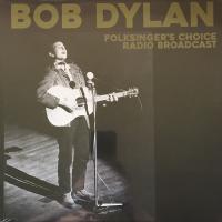 Виниловая пластинка BOB DYLAN / FOLKSINGER S CHOICE RADIO BROADCAST (1LP)