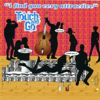 Компакт-диск Touch And Go / I Find You Very Attractive (CD)