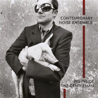 Виниловая пластинка Contemporary Noise Sextet / Pig Inside The Gentleman (coloured) (Clear) (2LP)