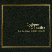 Виниловая пластинка Quique Gonzalez / Kamikazes emamorados (1LP)