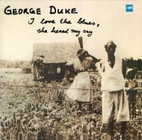 Виниловая пластинка George Duke / I Love The Blues, She Heard My Cry (LP)