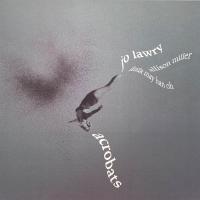 Виниловая пластинка JO LAWRY / ACROBATS (SILVER MARBLE VINYL) (1LP)