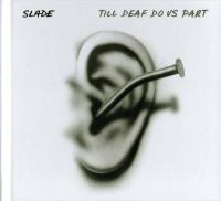Компакт-диск Slade / Till Deaf Do Us Part (Digibook) (1CD)