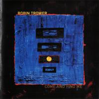 Компакт-диск Robin Trower / Come and find me (Digipack)(1CD)