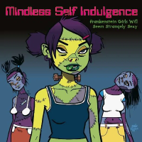 Виниловая пластинка Mindless Self Indulgence / Frankenstein Girls Girls Will Seem Strangely Sexy (1LP)