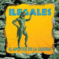 Виниловая пластинка Ilegales / El Apostol De La Lujuria (Yellow Vinyl) (LP)