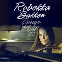 Компакт-диск Rebekka Bakken / Things You Leave Behind (CD)