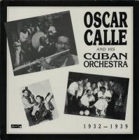 Виниловая пластинка CALLE OSCAR - CUBAN ORCHESTRA / 1932 - 1939 (1LP)