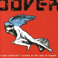 Компакт-диск Dover / I Was Dead For 7 Weeks In The City Of Angels (1CD)