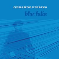 Виниловая пластинка Gerardo Frisina / Blue latin (1LP)