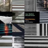 Компакт-диск Brad Mehldau / Your Mother Should Know: Plays The Beatles (Digisleeve) (1CD)