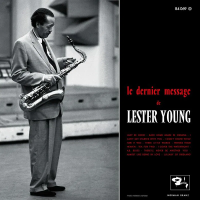 Виниловая пластинка Lester Young / Le Dernier Message (LP+V10, Etched, Mono) (2LP)