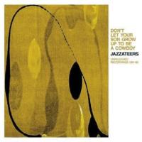 Виниловая пластинка JAZZATEERS / DON T LET YOUR SON GROW UP TO BE A COWBOY (1LP)