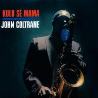 Виниловая пластинка JOHN COLTRANE / KULU SE MAMA (1LP)