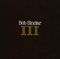 Виниловая пластинка Bob Sinclar / III (2LP) Виниловая пластинка Bob Sinclar / III (2LP)