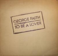 Виниловая пластинка GEORGE FAITH / TO BE A LOVER (1LP)