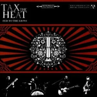 Виниловая пластинка Tax The Heat / Fed To The Lions (1LP)