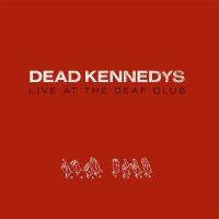 Виниловая пластинка Dead Kennedys / Live At The Deaf Club