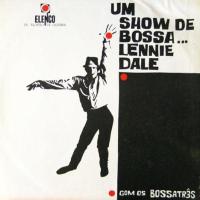 Виниловая пластинка LENNIE DALE / UM SHOW DE BOSSA (1LP)