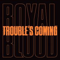 Виниловая пластинка Royal Blood / Trouble's Coming (Limited Edition)(7" Vinyl Single)