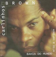 Компакт-диск Carlinhos Brown / Bahia Do Mundo - Mito E Verdade (1CD)
