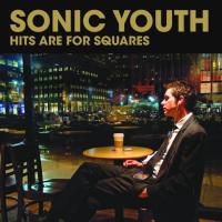 Компакт-диск Sonic Youth / Hits Are For Squares (RU)(CD)