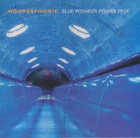 Виниловая пластинка Hooverphonic / Blue Wonder Power Milk (1LP)