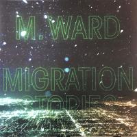 Виниловая пластинка M. WARD / MIGRATION STORIES (1LP)