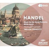 Компакт-диск The English Concert, Trevor Pinnock / George Frideric Handel: Water Music, Music For The Royal Fireworks (2CD)
