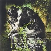 Компакт-диск Faith / Decades Of Despair (1CD)