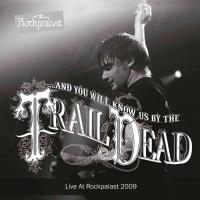 Виниловая пластинка And You Will Know Us By The Trail Of Dead / Live At Rockpalast 2009 (2LP)