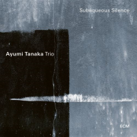 Компакт-диск Ayumi Tanaka Trio / Subaqueous Silence (1CD)