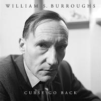 Виниловая пластинка William S. Burroughs  / Curse Go Back(LP)