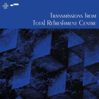 Виниловая пластинка VARIOUS ARTISTS / Transmissions From Total Refreshment Centre (1LP)