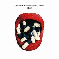 Виниловая пластинка BIG BOY BLOATER & THE LIMITS / PILLS (1LP)
