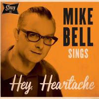 Виниловая пластинка MIKE BELL / HEY HEARTACHE (1LP)