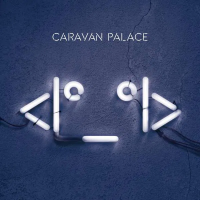 Виниловая пластинка Caravan Palace / Robot face (2LP) Виниловая пластинка Caravan Palace / Robot face (2LP)